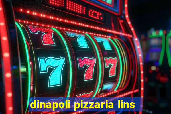 dinapoli pizzaria lins